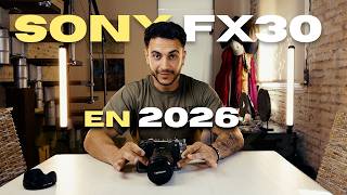 Sony FX30 en 2026: ¿AÚN merece la pena? vs FX2, a6700 y A7IV