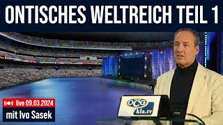 Worte zu Pfingsten: Ontisches Weltreich ( Teil 1) – mit Ivo Sasek (9. März 2024)