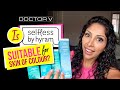 Doctor V - Is Selfless By Hyram Suitable For Skin Of Colour? | Brown Or Black Skin