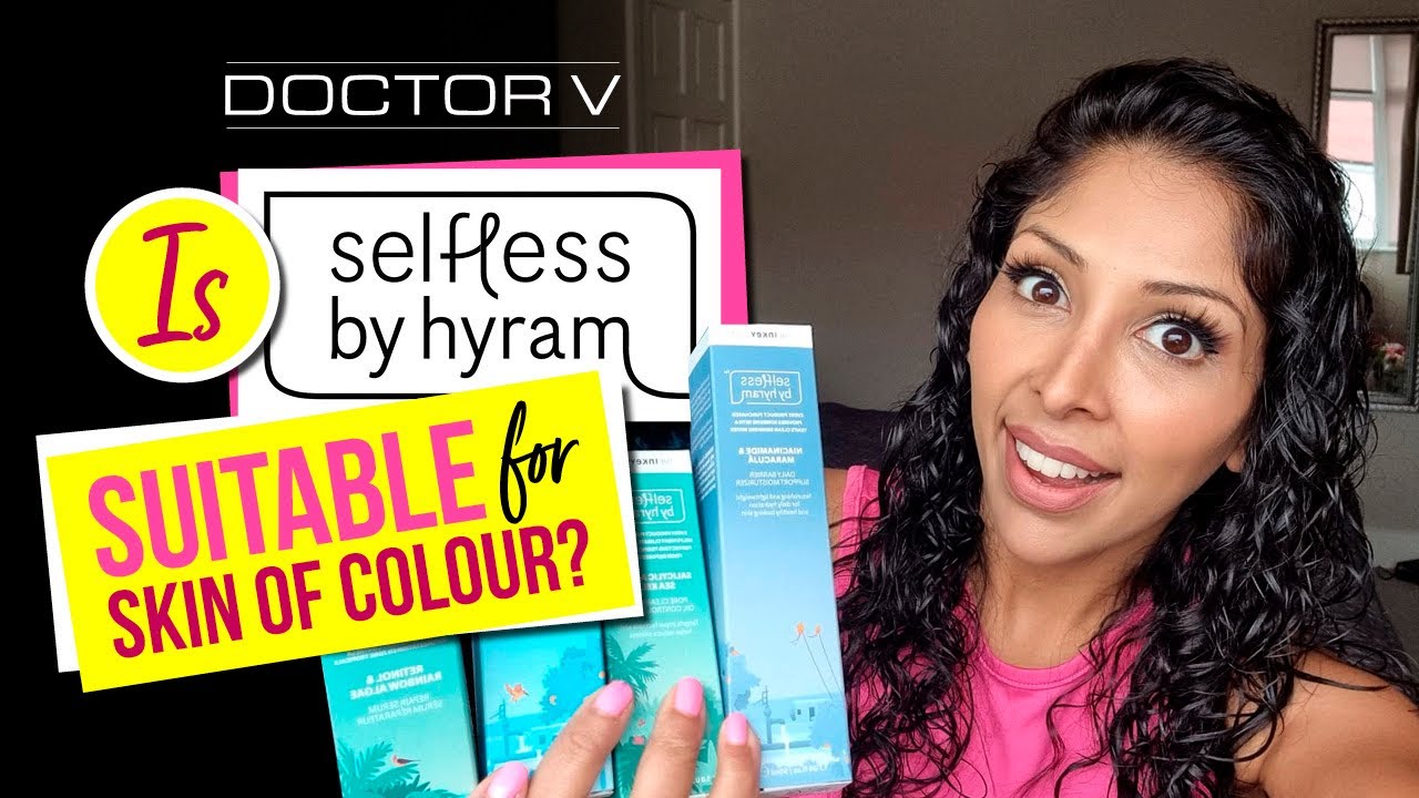 Doctor V Is Selfless By Hyram Suitable For Skin Of Colour? Brown Or