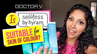 Doctor V - Is Selfless By Hyram Suitable For Skin Of Colour? Brown Or Black Skin