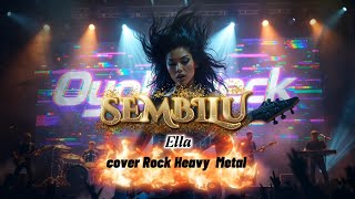 Download Lagu SEMBILU - ELLA cover Rock Heavy Metal  MP3