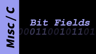 Bit Fields in C. What are they, and how do I use them?