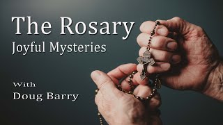 The Rosary - Joyful Mysteries