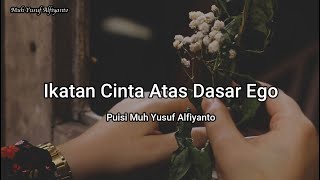 Download Lagu LOVE POEM - A BOND BASED ON EGO | Poem by Muh Yusuf Alfiyanto Download Lagu LOVE POEM - A BOND BASED ON EGO | Poem by Muh Yusuf Alfiyanto