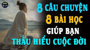 🗣 8 Câu Chuyện Cuộc Sống Ý Nghĩa 8 Bài Học Hay Nghe Và Suy Ngẫm Để Thấu Hiểu Đời Hơn Nữa | NMX