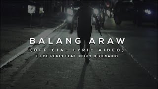 EJ De Perio - Balang Araw Ft. Keiko Necesario | Official Lyric Video