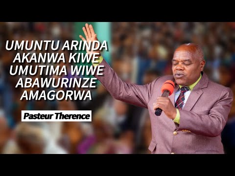 UMUNTU ARINDA AKANWA KIWE MUVYO AVUGA UMUTIMA WIWE ABA AWURINZE AMAGORWA|Pastor Therence