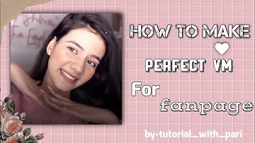 How to Make Vm for Fanpage!      •Easy Vm Tutorial•(Tutorial with Pari)