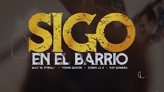 Mr. Max El Pitbull - Sigo En El Barrio Feat. Young Quarter, Zurdo La Zeta, Rap Quimera