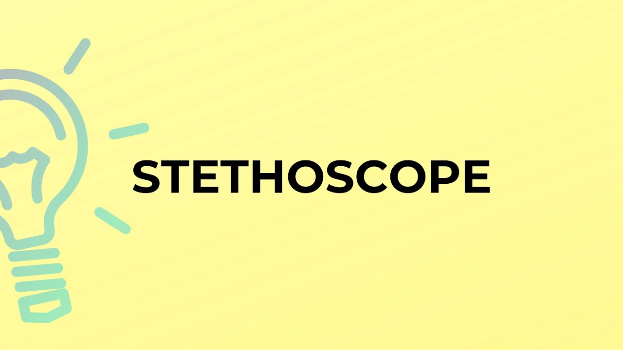 What is the meaning of the word STETHOSCOPE? YouTube