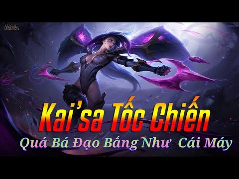 LMHT Tốc Chiến : Kaisa Lên Đồ Theo Kiểu Này Quá Bá Đạo, Nâng Cấp Skill Sớm Sức Mạnh Tăng Vượt Trội