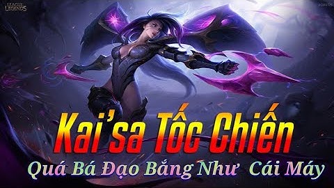 LMHT Tốc Chiến : Kaisa Lên Đồ Theo Kiểu Này Quá Bá Đạo, Nâng Cấp Skill Sớm Sức Mạnh Tăng Vượt Trội