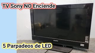 TV SONY NO ENCIENDE 5 Parpadeos LED Stanby