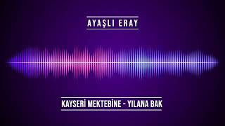 Ayaşlı Eray - Kayseri Mektebine - Yılana Bak