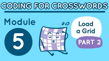 Coding for Crosswords Module 5: Load a Grid (part 2)