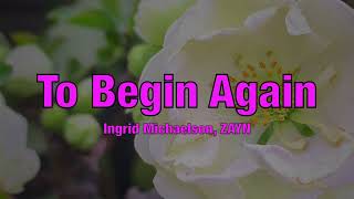 Ingrid Michaelson, ZAYN - To Begin Again (Lyrics)