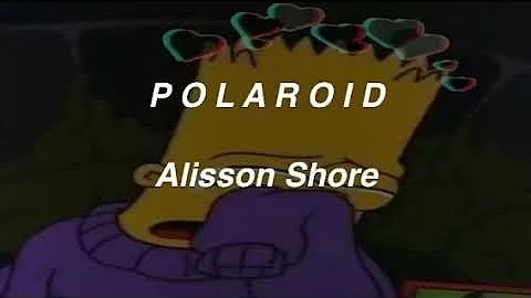 Polaroid - Alisson Shore (Lyrics)