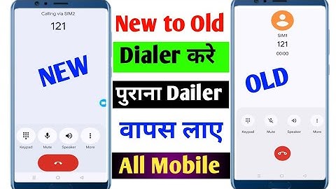 How to remove Google dialer new UI | How to bring old Google dialer/install old Google dialer