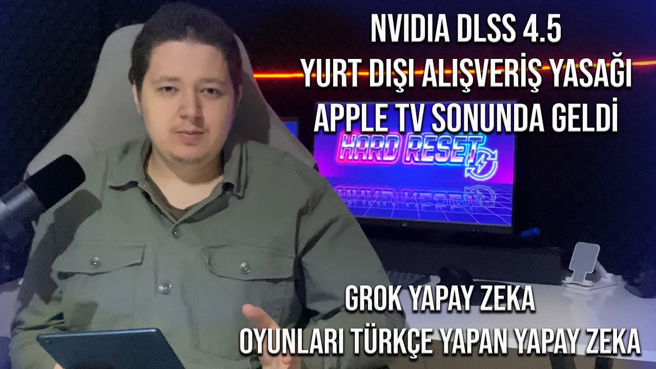 APPLE TV TÜRKİYEDE, YIURTDIŞI ALIŞVERİŞ, NVIDIA DLSS  4.5 | HAFTALIK GÜNDEM | HARD RESET #4