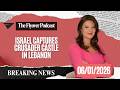 Israel Captures Crusader castle in Lebanon, Breaking News