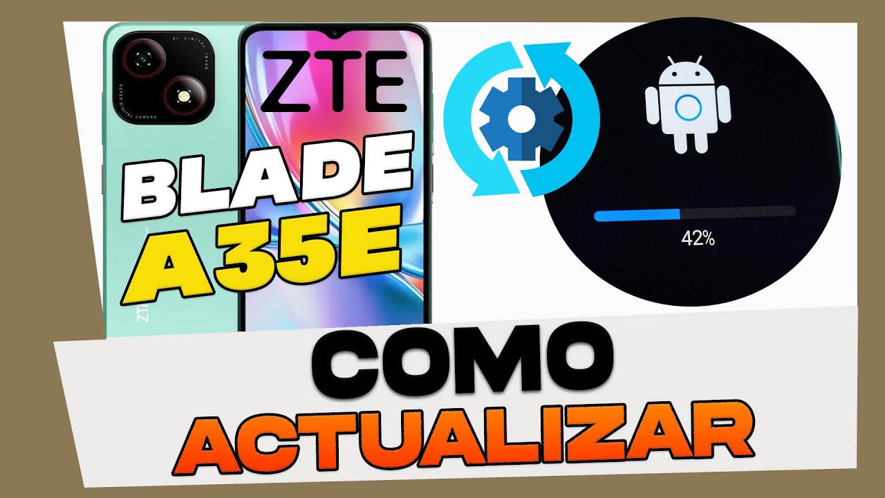 Como Actualizar el ZTE Blade A35e