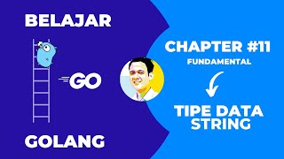 Tutorial Golang untuk Pemula | Chapter - 11 | Tipe Data String