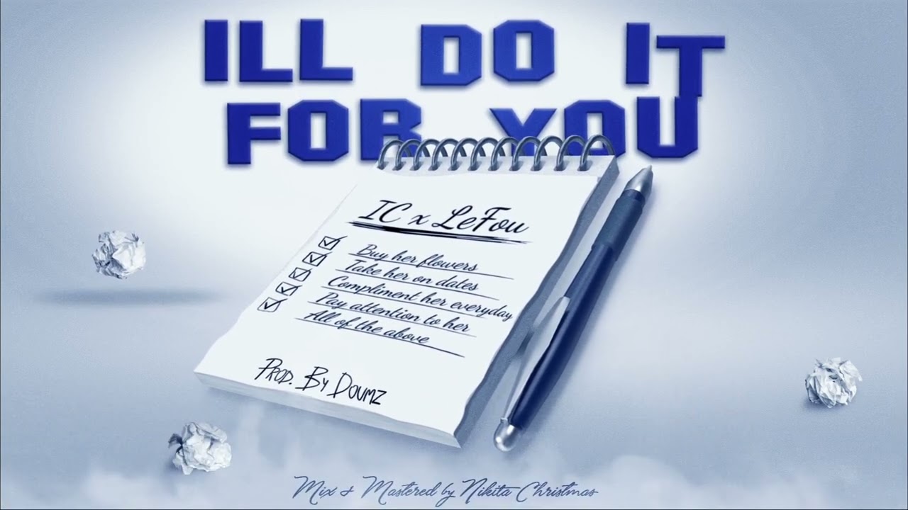 IC - I’ll do it for you - Feat. LeFou (Prod by Doumz)