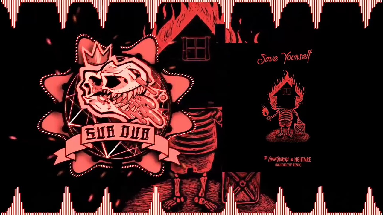 The Chainsmokers & NGHTMRE - Save Yourself (NGHTMRE VIP Remix)