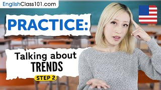 Thumbnail for the video "Practice Talking About Trends" from Learn English with EnglishClass101.com