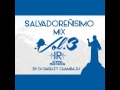 Salvadoreñisimo Mix 3 - By Dj Dash Ft Chamba Dj I.R.
