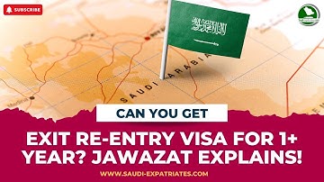 Jawazat clarifies on Exit Re Entry visa of Saudi Arabia for Expat workers | One year Re Entry visa