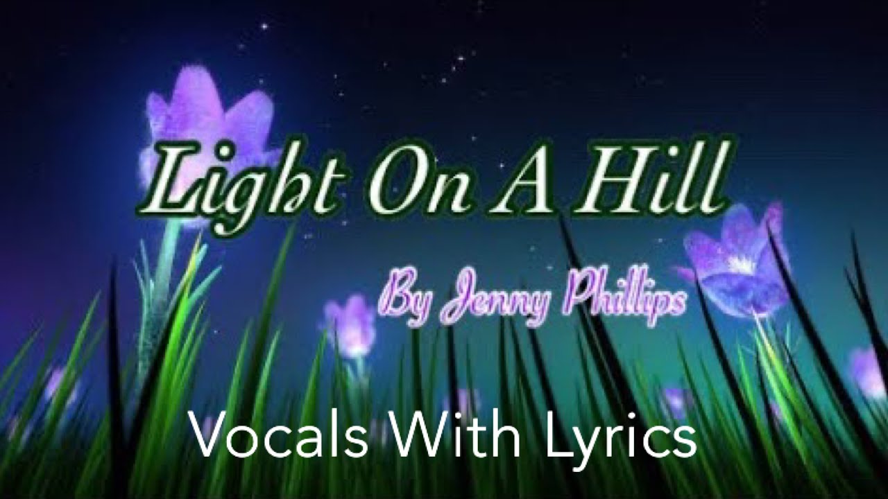 Light on a Hill || Jenny Phillips | Vocals With Lyrics
