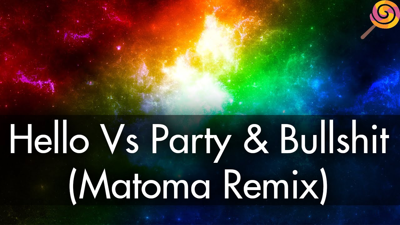 Hello Vs Party Matoma Remix Lyrics