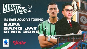 IRL DAY 2 ITALY : SAPA BANG JAY DI MIX ZONE SASSUOLO VS TORINO