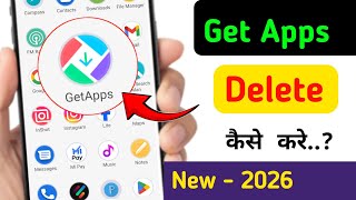 Get Apps kaise delete kare 2026 | Get Apps delete kaise kare 2026