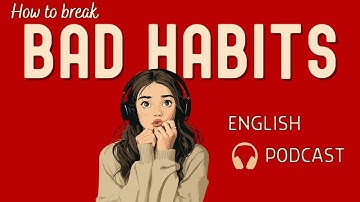 English Podcast for Learning English | How to Break BAD Habits and Stay Consistent