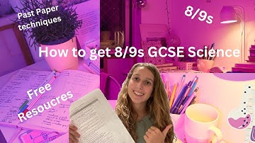 How to get 8/9s in GCSE Science | GCSE study advice - Science