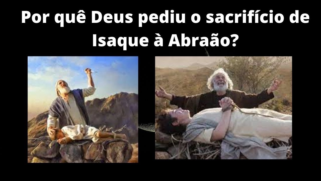 Por quê Deus pediu o sacrifício de Isaque à Abraão? - YouTube