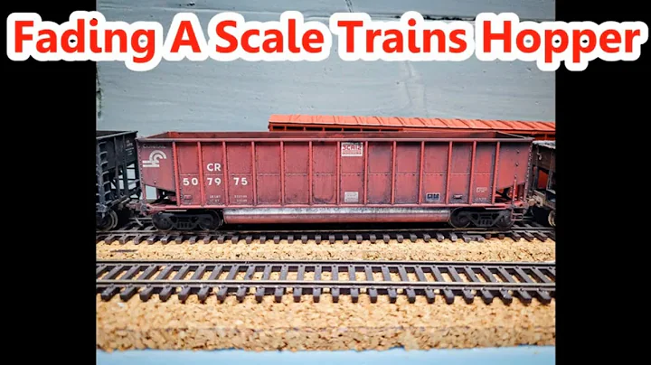 Fading a Scale Trains Hopper