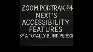 Voice Guide Part 2 Zoom Podtrak P4Next Accessibility Feature
