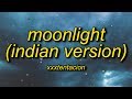 XXXTENTACION - Moonlight (Indian Version Lyrics)