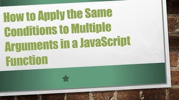 How to Apply the Same Conditions to Multiple Arguments in a JavaScript Function