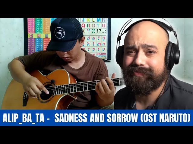 Alip Ba Ta Reaction: Classical Guitarist react to Sadness and Sorrow Ost Naruto Guitar Cover class=