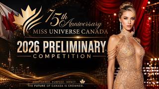 LIVE | MISS UNIVERSE CANADA 2026 - PRELIMINARY COMPETITION