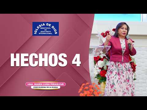 Hechos 4, Hna. María Luisa Piraquive, Iglesia de Dios Ministerial de Jesucristo Internacional #IDMJI
