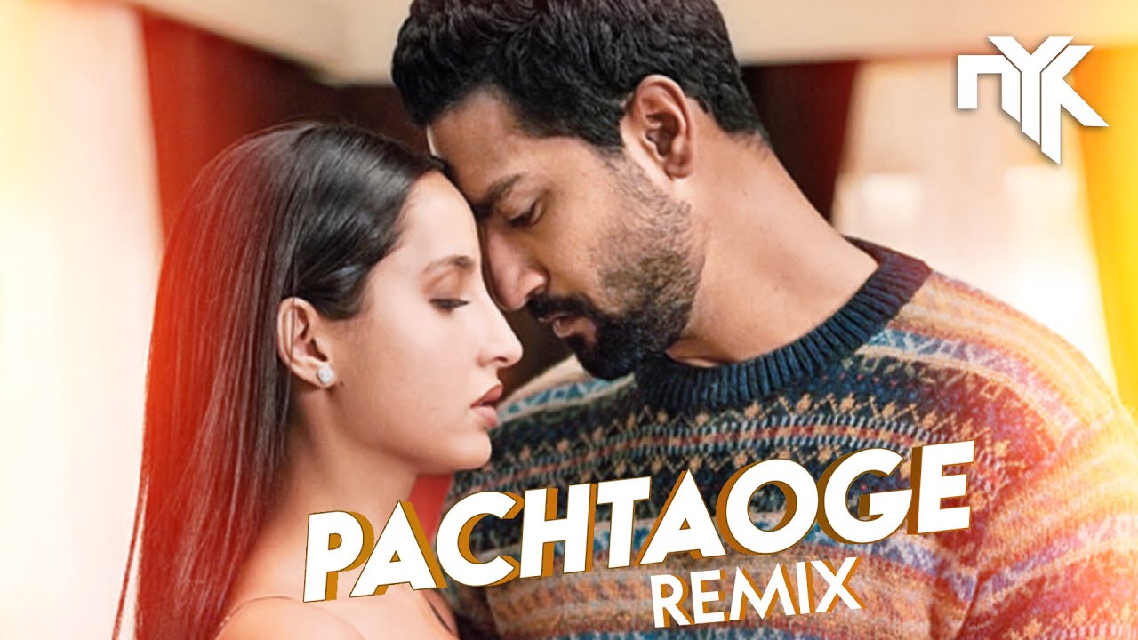 Pachtaoge DJ NYK Remix  Arijit Singh  Vicky Kaushal  Nora Fatehi  B Praak  Arvindr Khaira