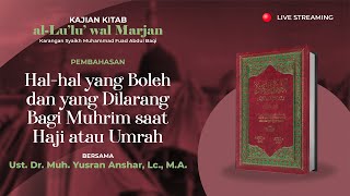 Kitab Al-Lu'lu Wal Marjan | Hal-Hal yang Boleh dan yang Dilarang Bagi Muhrim saat Haji atau Umrah