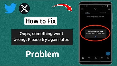 How To Fix Twitter Login Error "Oops Something Went Wrong Try Again Later"