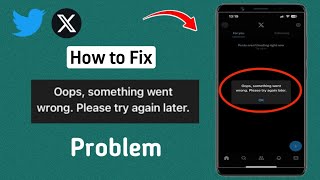 How To Fix Twitter Login Error "Oops Something Went Wrong Try Again Later"